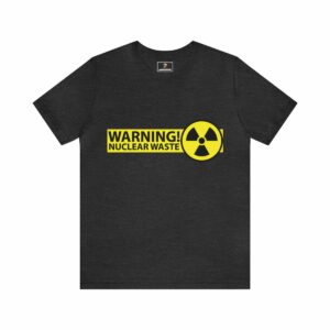 Nuclear Waste Theme - Unisex Tee (Multiple Colors and Sizes)