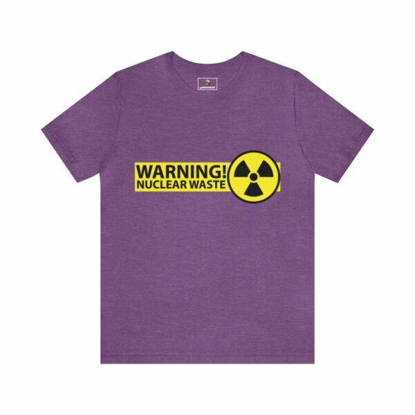 Nuclear Waste Theme - Unisex Tee (Multiple Colors and Sizes) - Image 10
