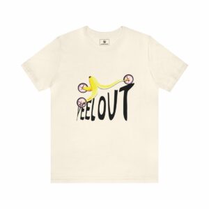 Nanatrike…Peel Out! - Unisex Tee (Multiple Colors and Sizes)