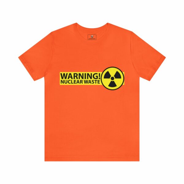 Nuclear Waste Theme - Unisex Tee (Multiple Colors and Sizes) - Image 6