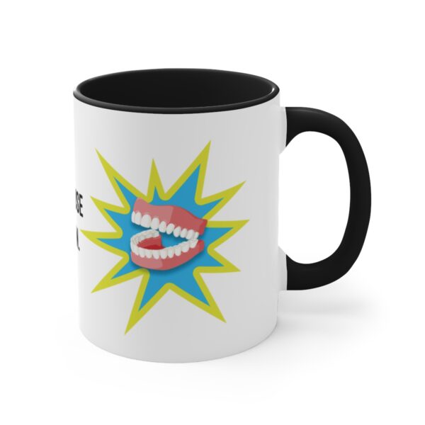 I May Be Old But I Can Use My Teeth as a Weapon  -  11oz Mug - Image 7