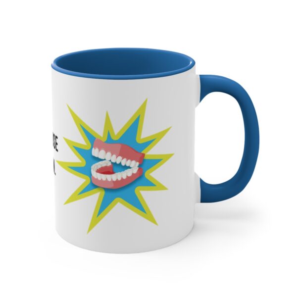 I May Be Old But I Can Use My Teeth as a Weapon  -  11oz Mug - Image 13
