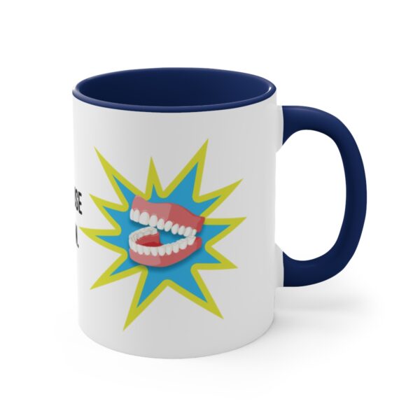 I May Be Old But I Can Use My Teeth as a Weapon  -  11oz Mug - Image 10