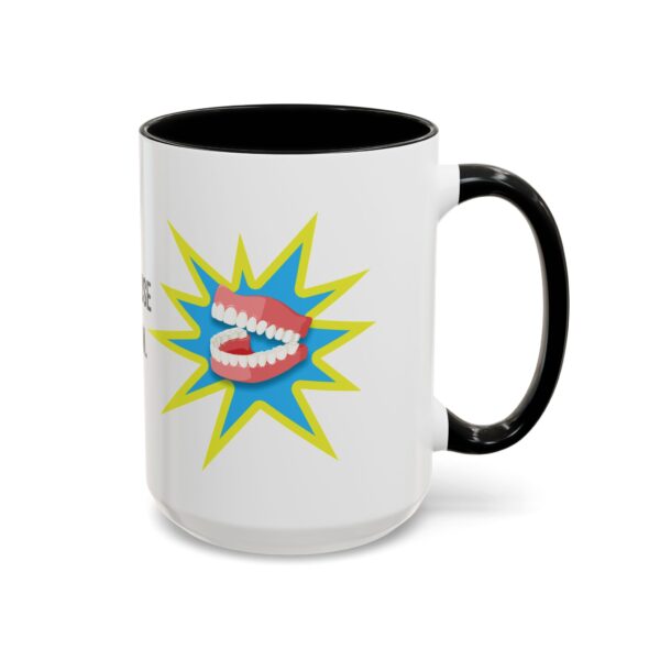 I May Be Old But I Can Use My Teeth as a Weapon  -  11oz Mug - Image 18
