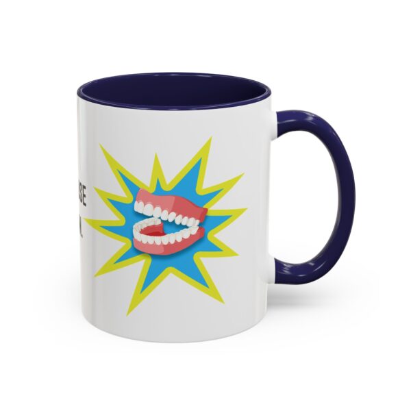 I May Be Old But I Can Use My Teeth as a Weapon  -  11oz Mug - Image 10