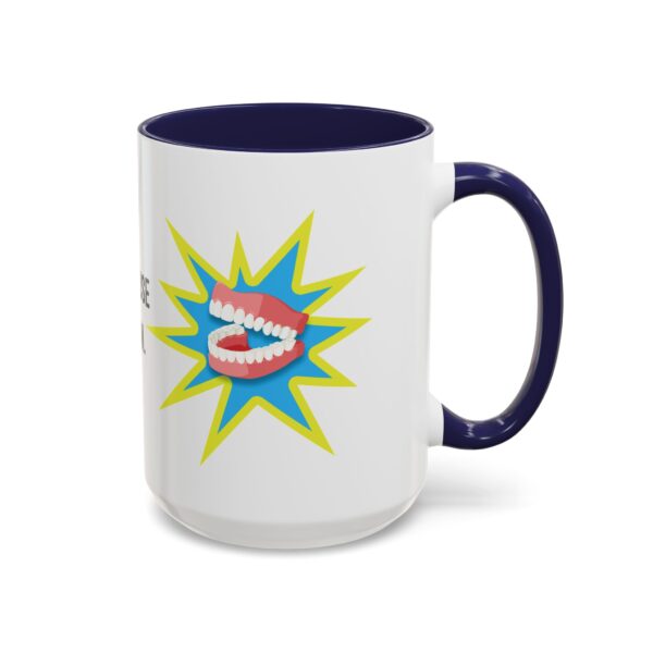 I May Be Old But I Can Use My Teeth as a Weapon  -  11oz Mug - Image 22
